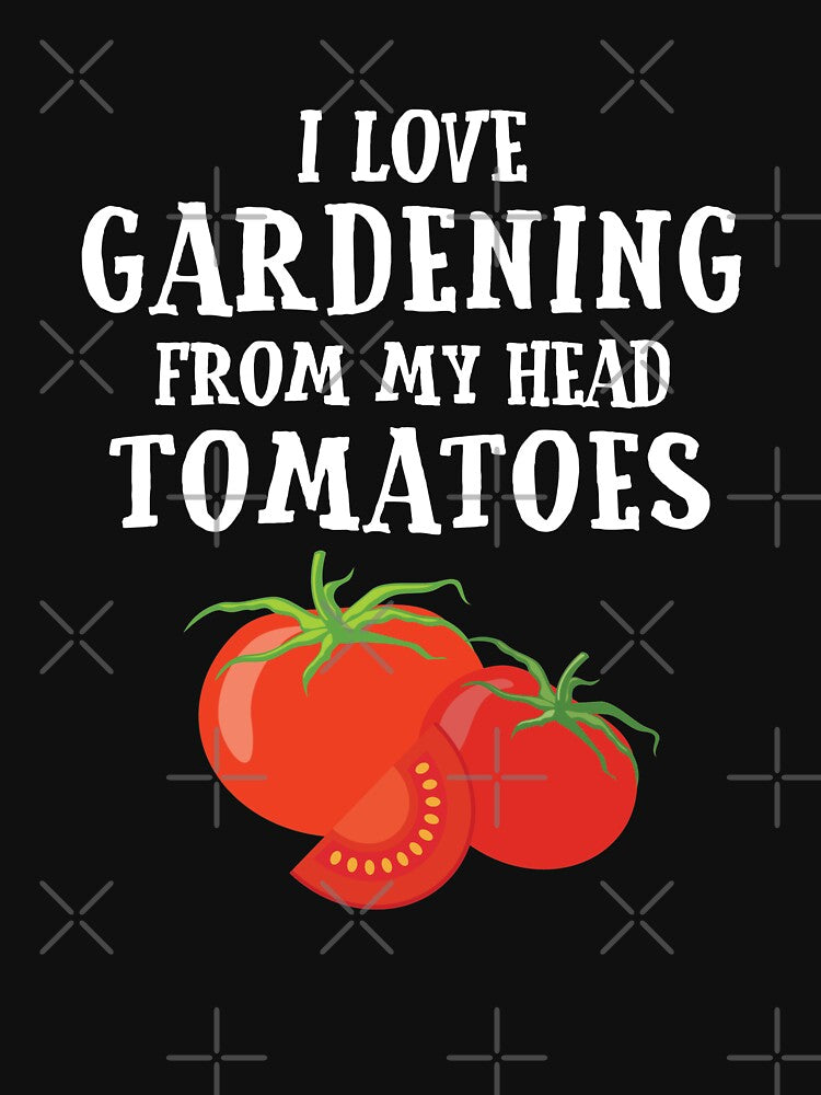 I Love Gardening From My Head TOMATOES by EstelleStar