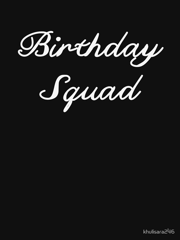 birthday squad by khulisara246