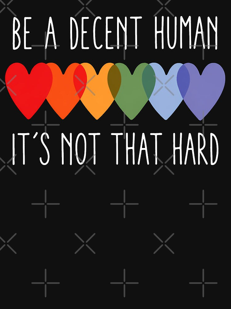 Be A Decent Human It's Not That Hard by Ribeiro-Art