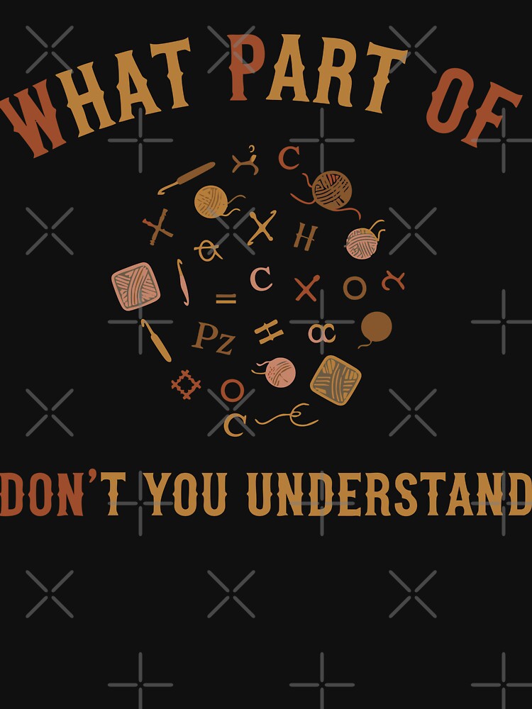 What Part of don't You Understand Funny Crochet by LuminOrb
