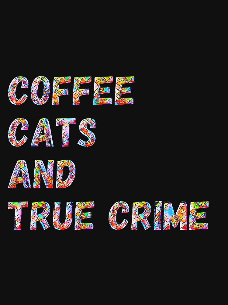 Coffee, Cats and True Crime (Beautiful mosaic, stained glass version.) by CristalleLisa