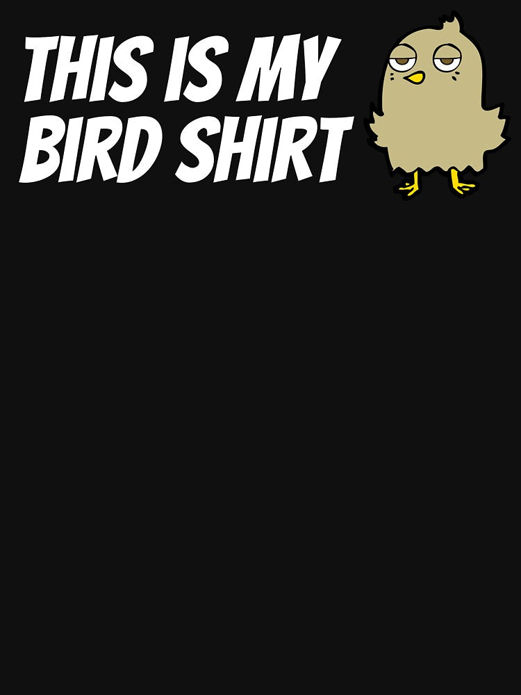 This is my bird shirt - Funny cartoon tee T-Shirt by Go Karillo