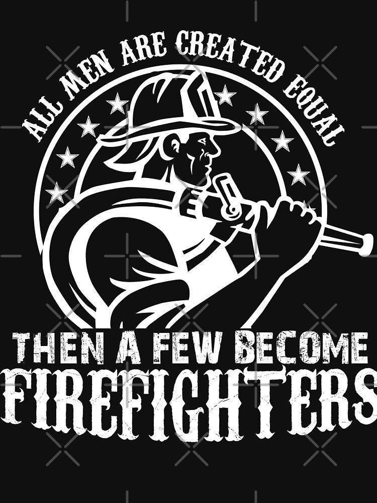 All Men Are Created Equal Then A Few Become Firefighter by URBANBOX
