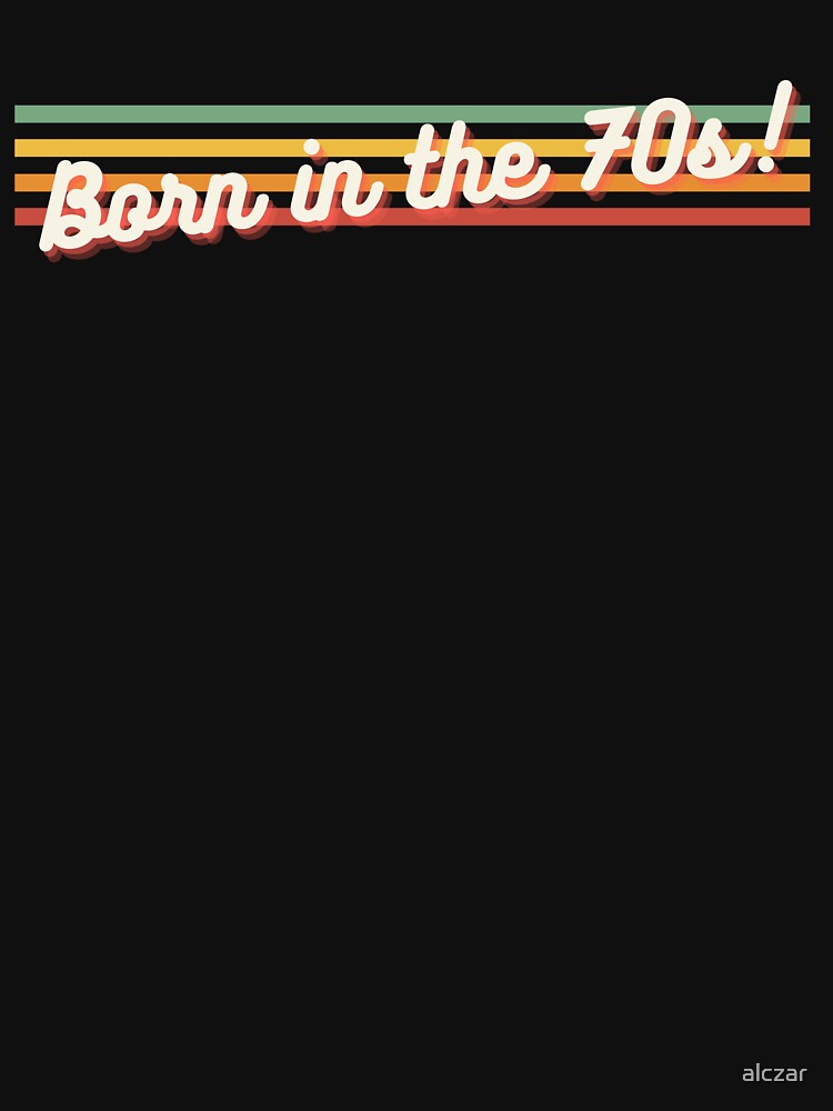 Born in the 70s Gifts for middle-aged people by alczar