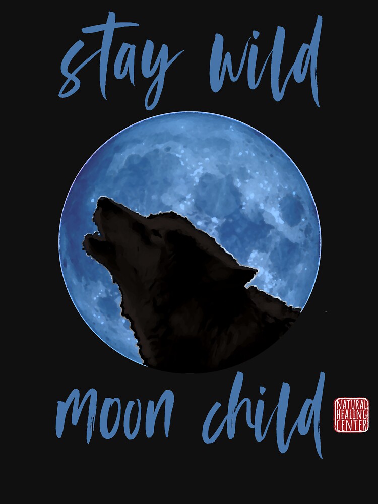 Stay Wild Moon Child - Wolf by NaturalHealing