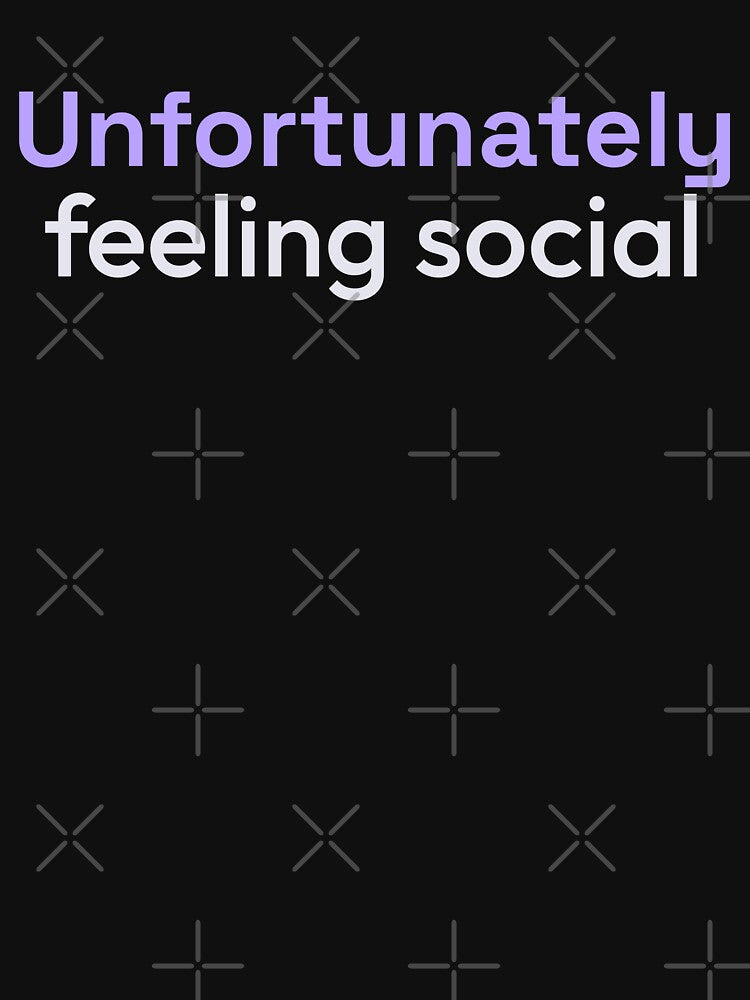 Unfortunately feeling social type by Zitality