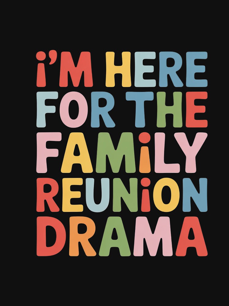 I'm Here For The Family Reunion Drama  Family Reunion by GalaFunny