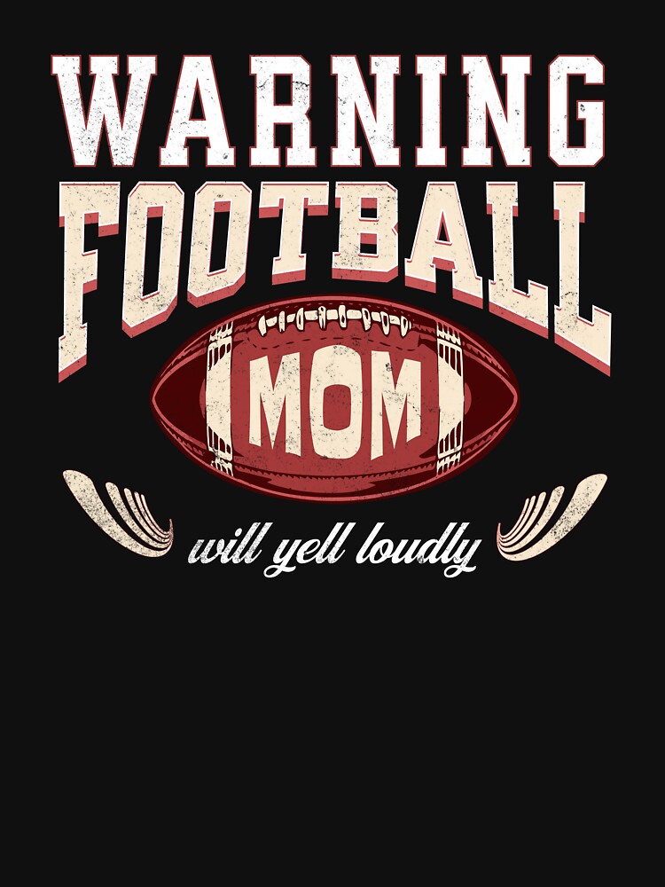 Warning Football Mom Will Yell Loudly by Betsytiptoe