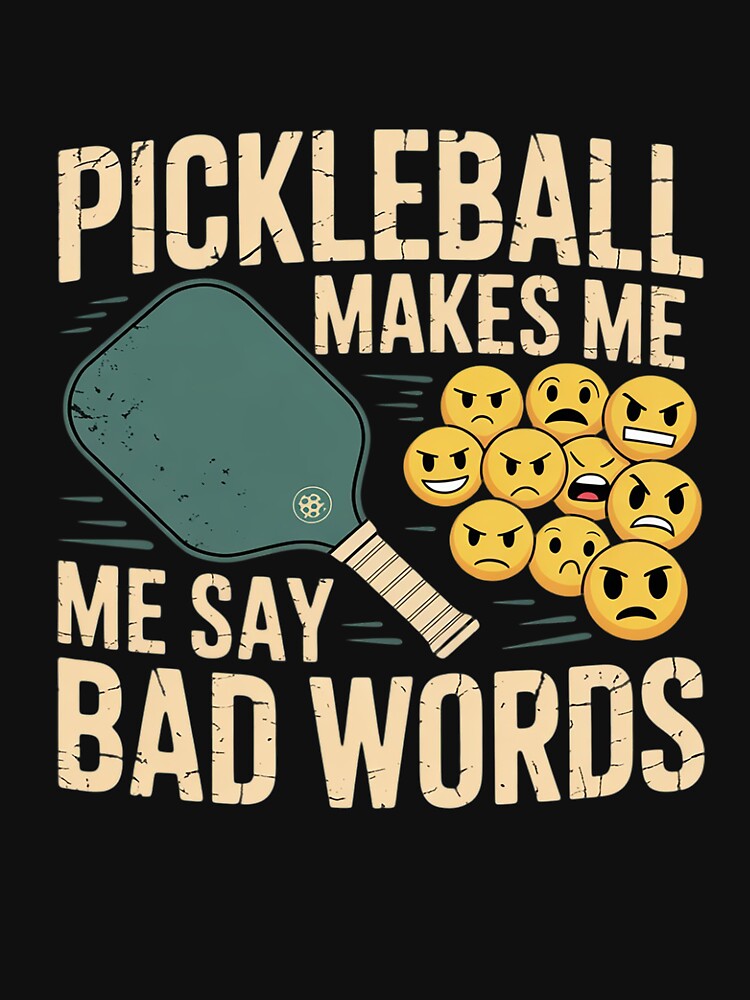 Pickleball makes me say bad words8 by THagBlue
