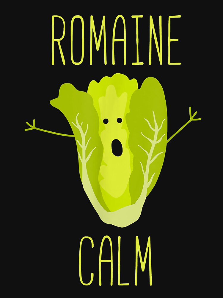 Funny Gardening Pun Romaine by JoseMoody3031
