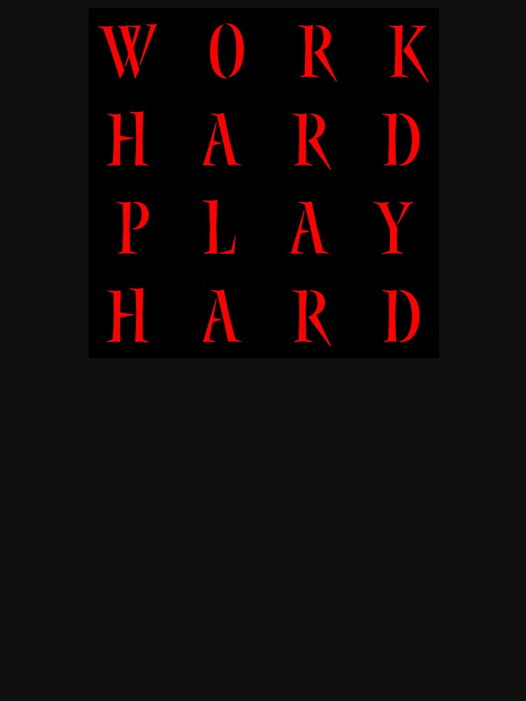 Work Hard Play Hard by DesignsMjB