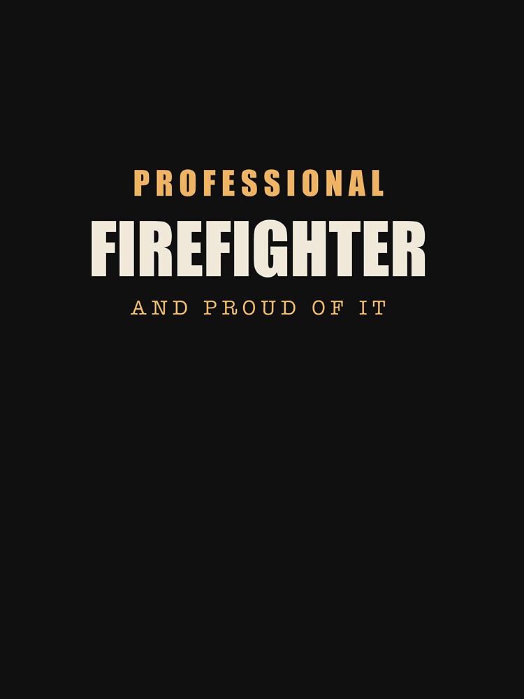 Professional Firefighter - Firefighter by RetroThreadWorks