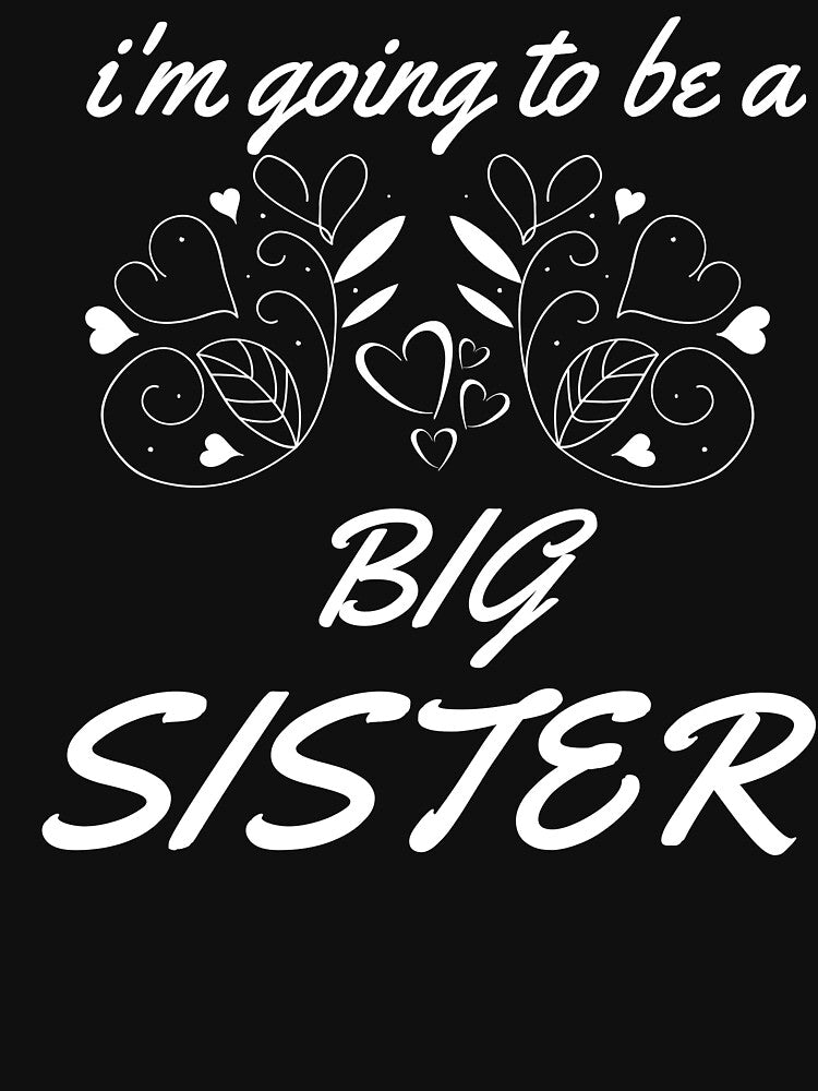 I'm Going To Be A Big Sister Birthday Gift by wapix