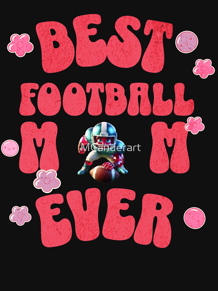 Cool best football mom ever design makes nice gifts. by MCanderart