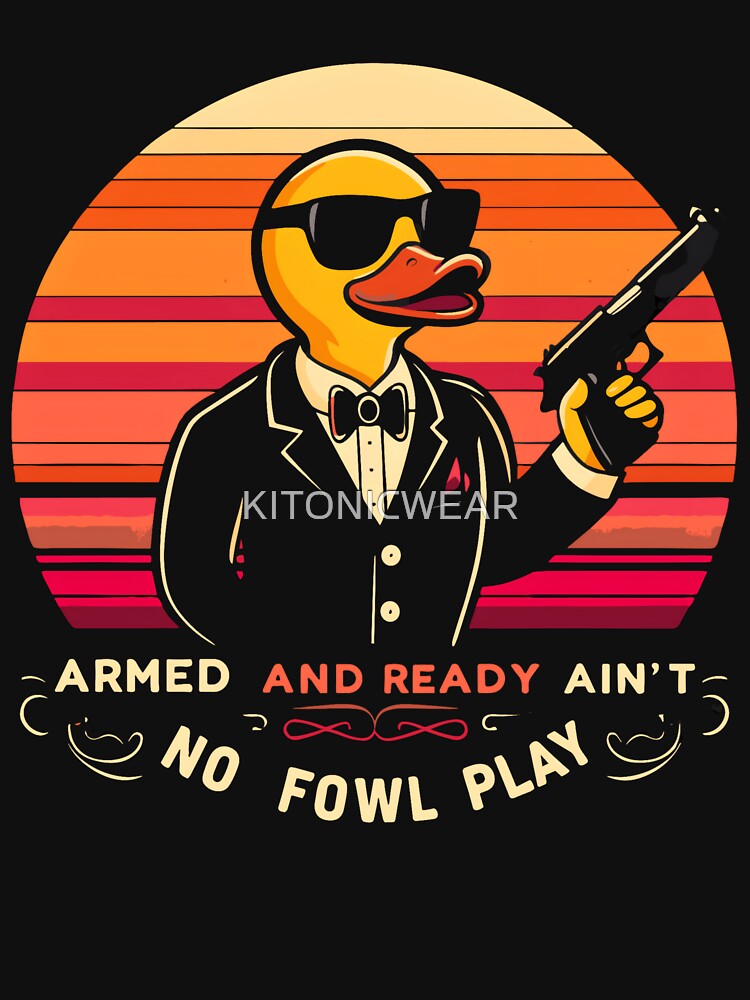 Funny Yellow Duck No Fowl Play by KitonicTees