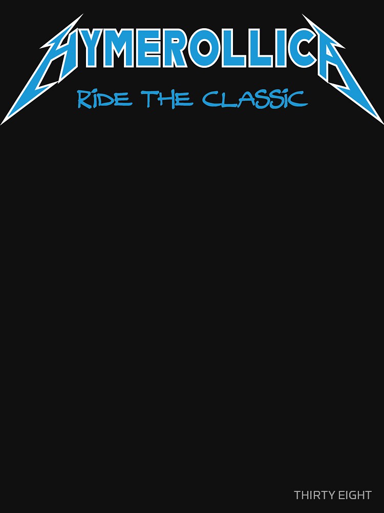 HYMEROLLICA - RIDE THE CLASSIC by THIRTY EIGHT