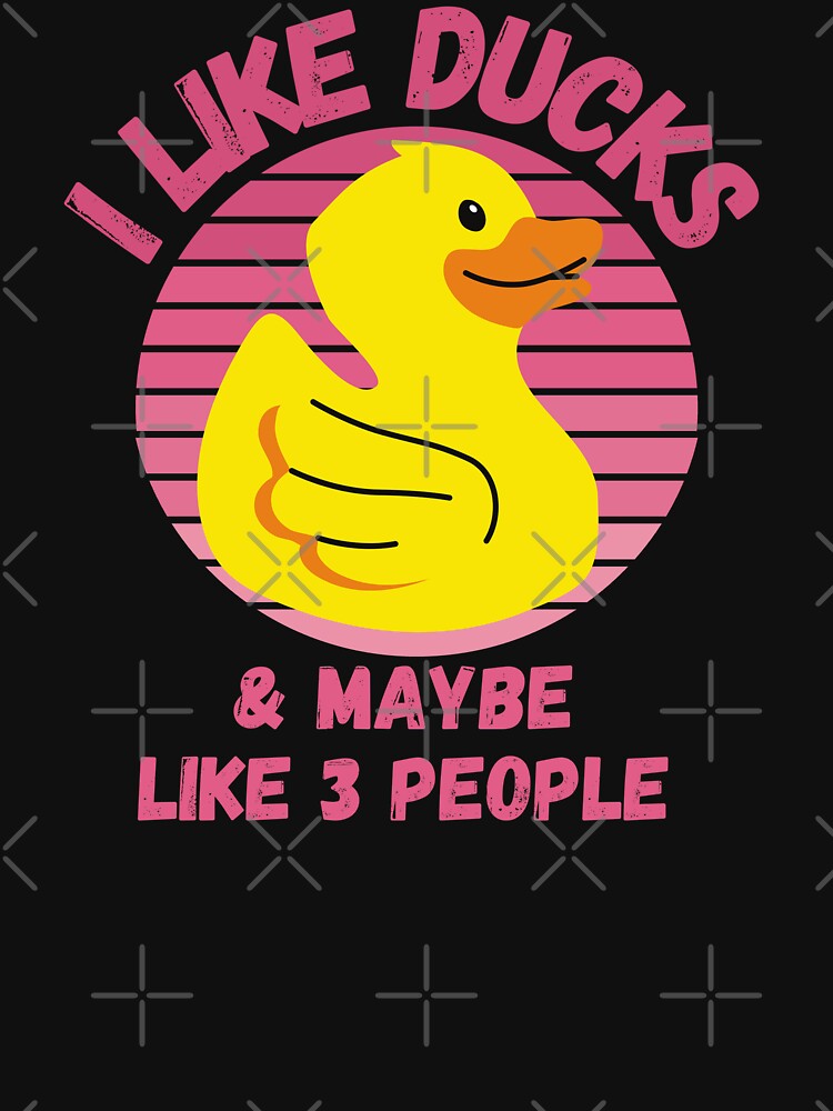 I Like Ducks and Maybe Like 3 People Funny Duck Lovers Design by Nathalie Aynié