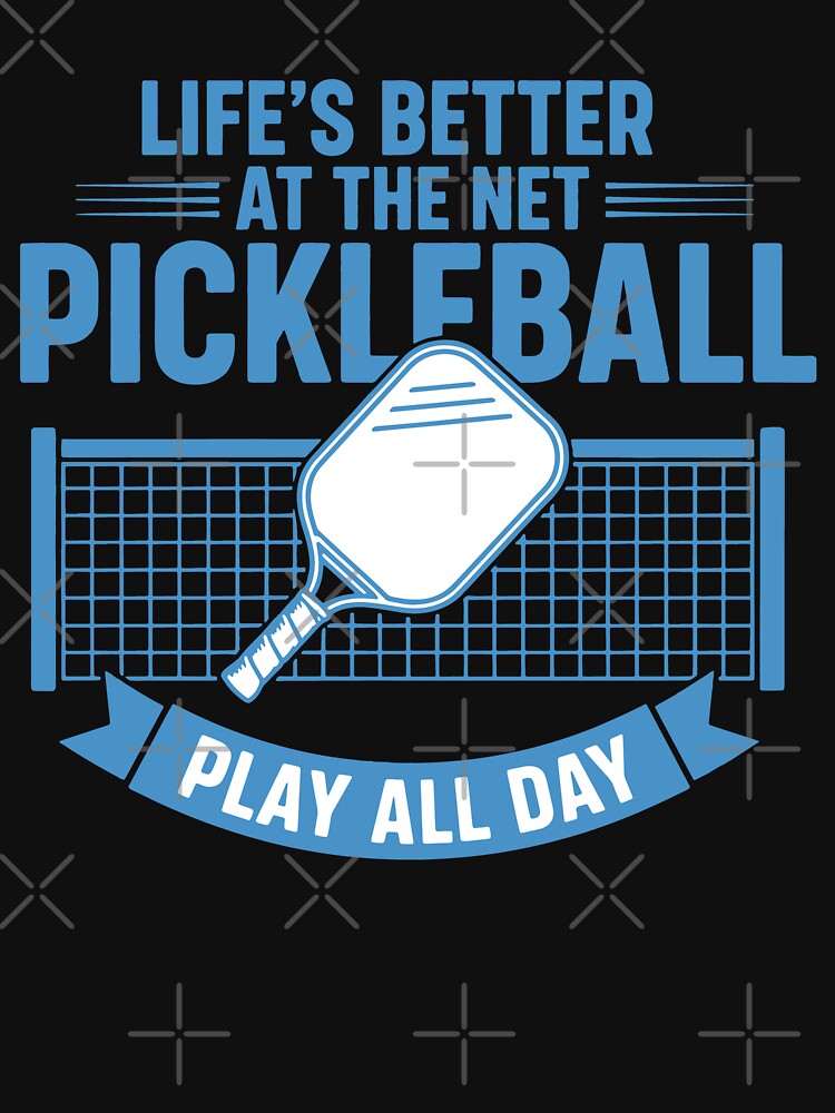 Pickleball Lifes Better At The Net Play All Day by LuminOrb