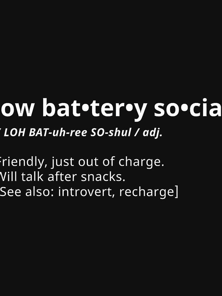 Low Battery Social Definition - Introvert Recharge by JohnVBurks