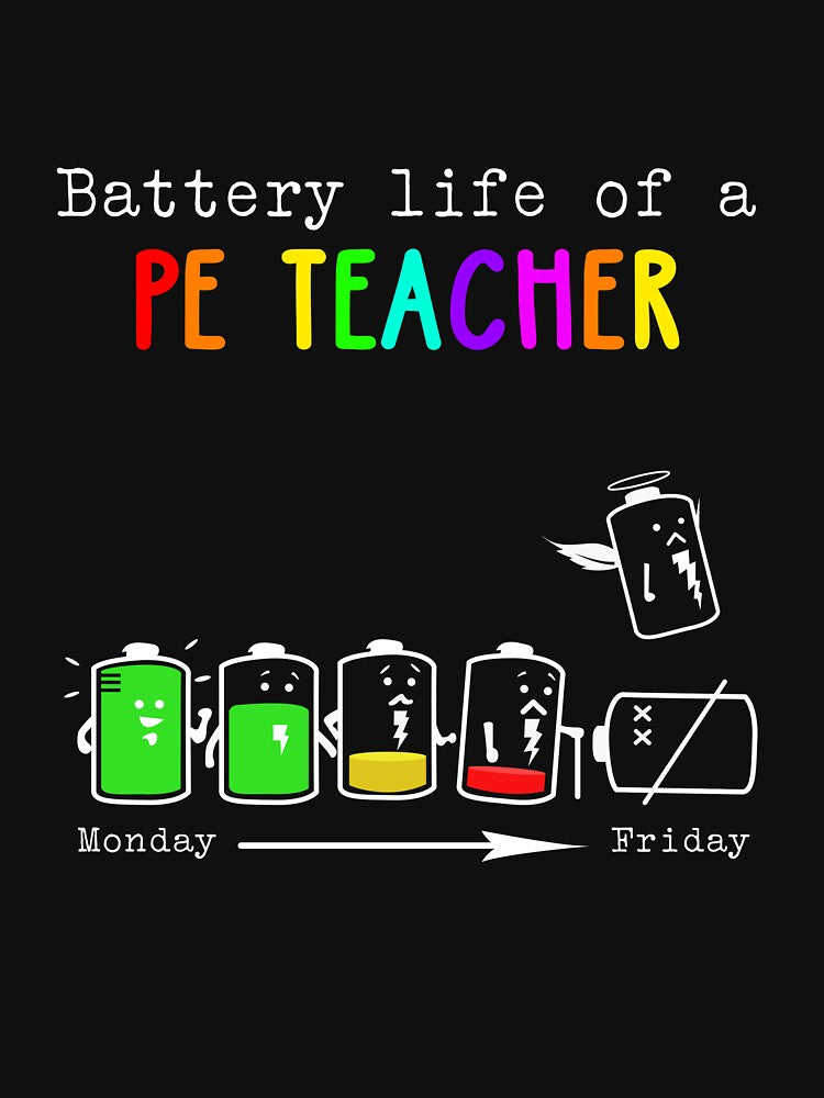BATTERY LIFE OF A PE TEACHER by Anderson456