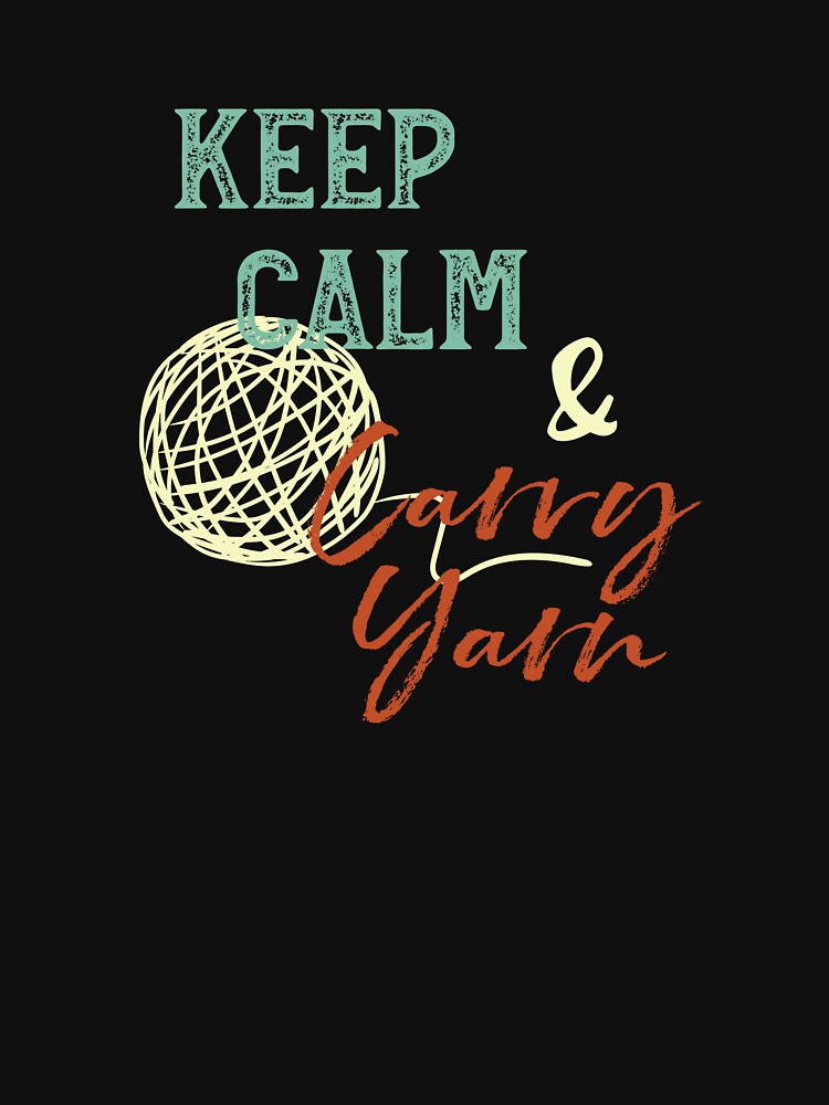 Knitting Pun Keep Calm & Carry Yarn by whyitsme