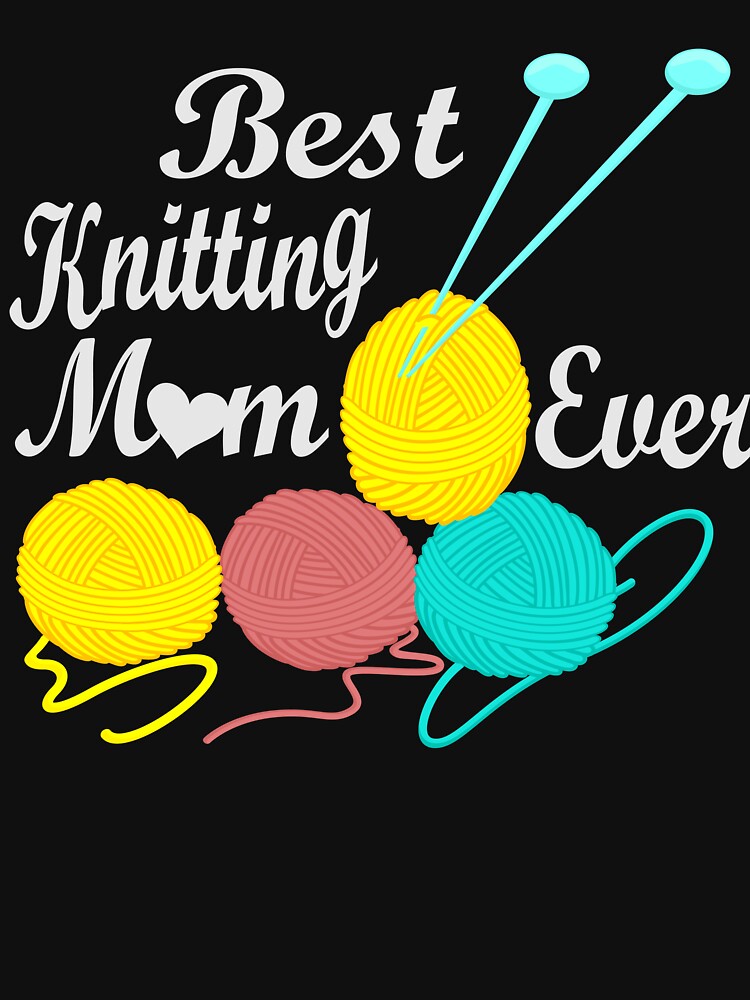 Best knitting mom ever - best mom - knitting lover by hamzablk
