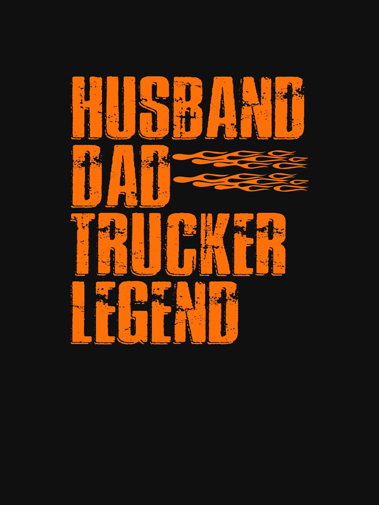 Husband Dad Trucker Legend by UnshieldArt