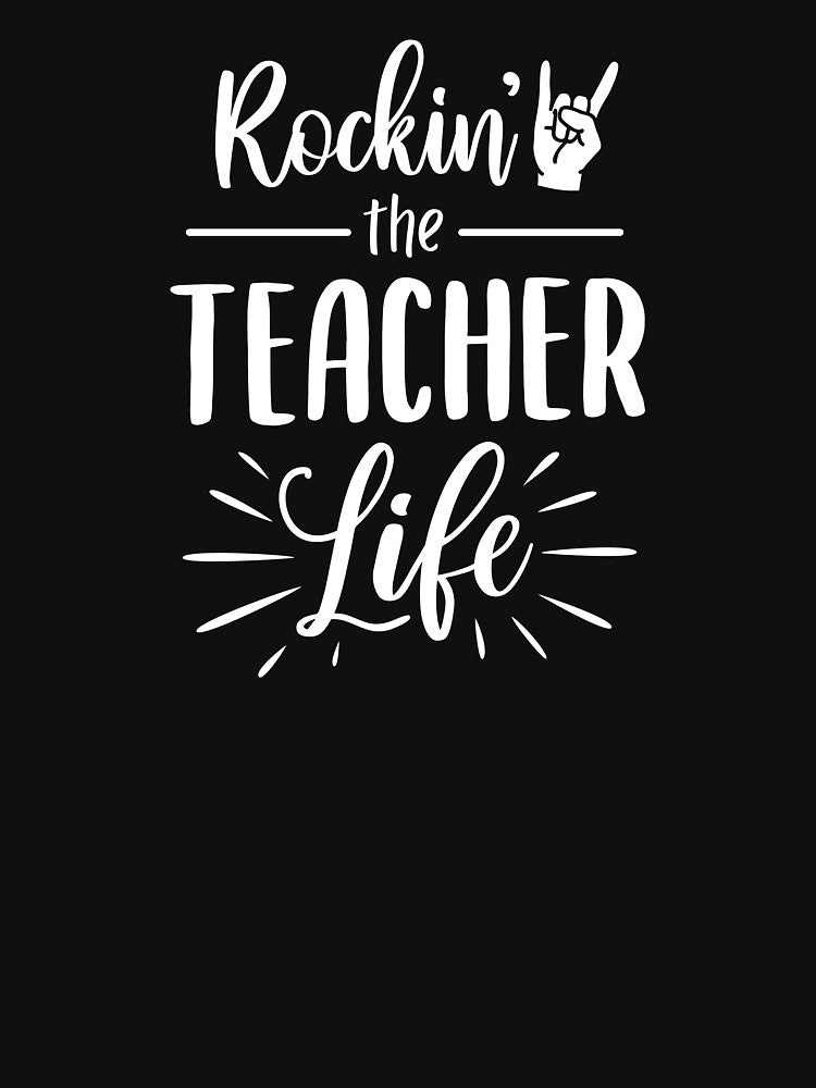 Rockin' the Teacher Life Teacher Life Shirt Teacher Shirts Teacher Gifts Back to School Teacher Shirt Cute Teacher Shirts, FT269 by MentDesigns