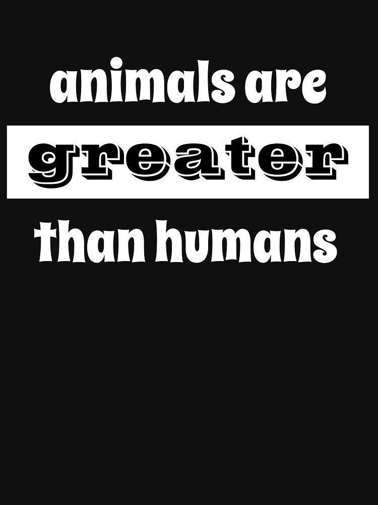 animals are greater than humans by Abdelhakim-ben