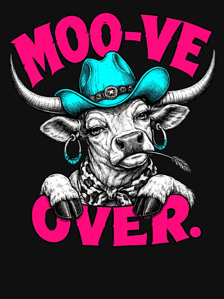 Moo-ve Over Funny Longhorn Cowgirl Western Humor by Anyshca