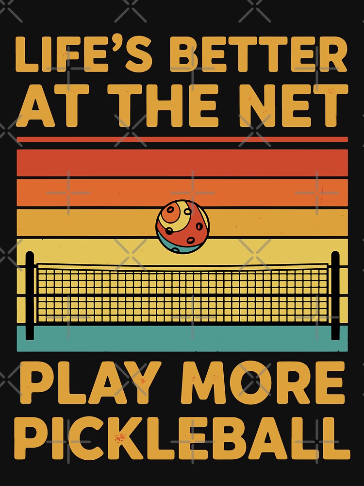 Pickleball Lifes Better At The Net Play More Love by LuminOrb