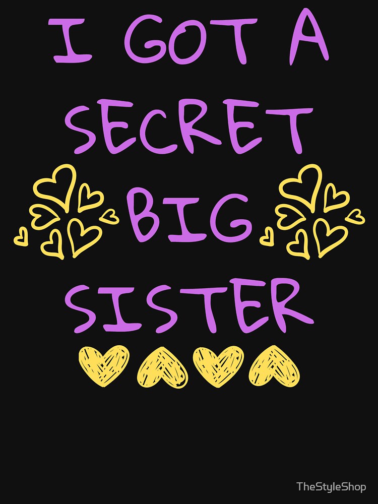 I Got A Secret Big Sister by TheStyleShop