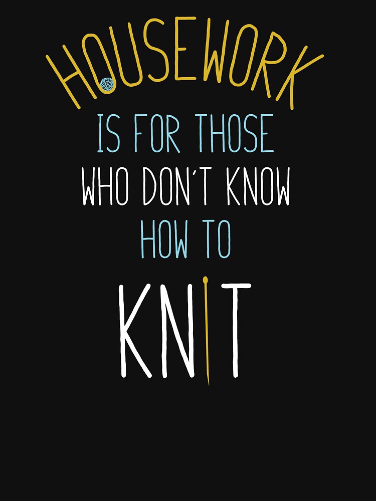 Funny Knitting Saying for Knitters by whyitsme