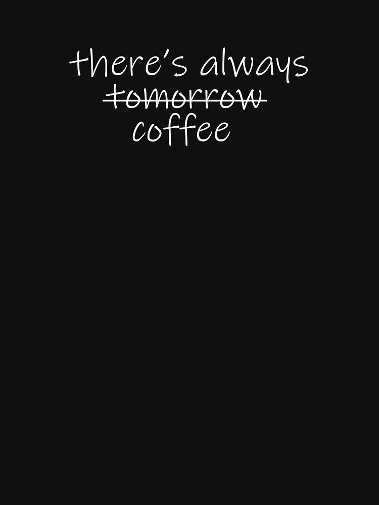 There's always coffee by Alexa1G