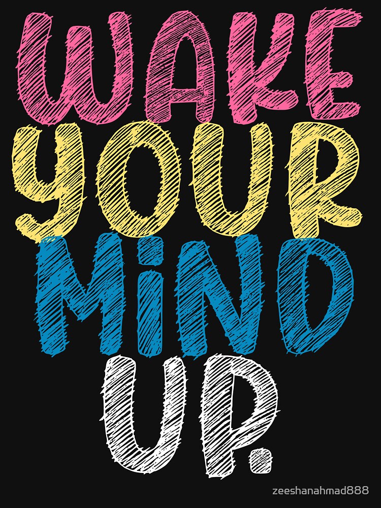 Wake your mind up by zeeshanahmad888