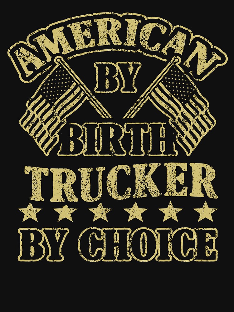 American By Birth Trucker By Choice by ktmaem