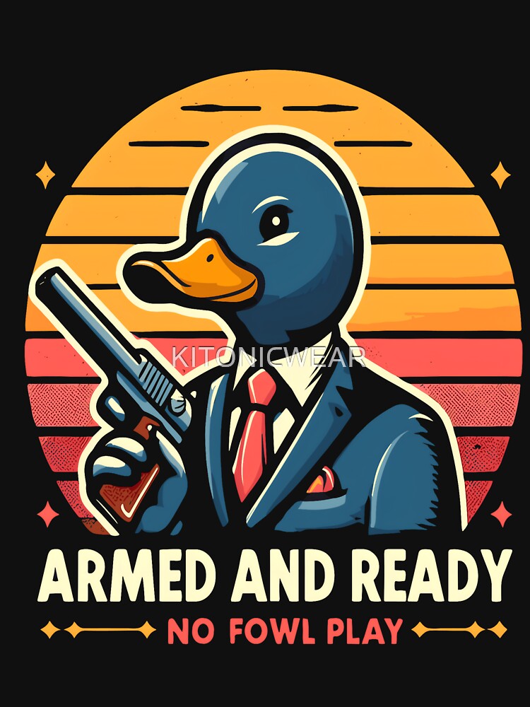 Funny Duck Armed And Ready by KitonicTees