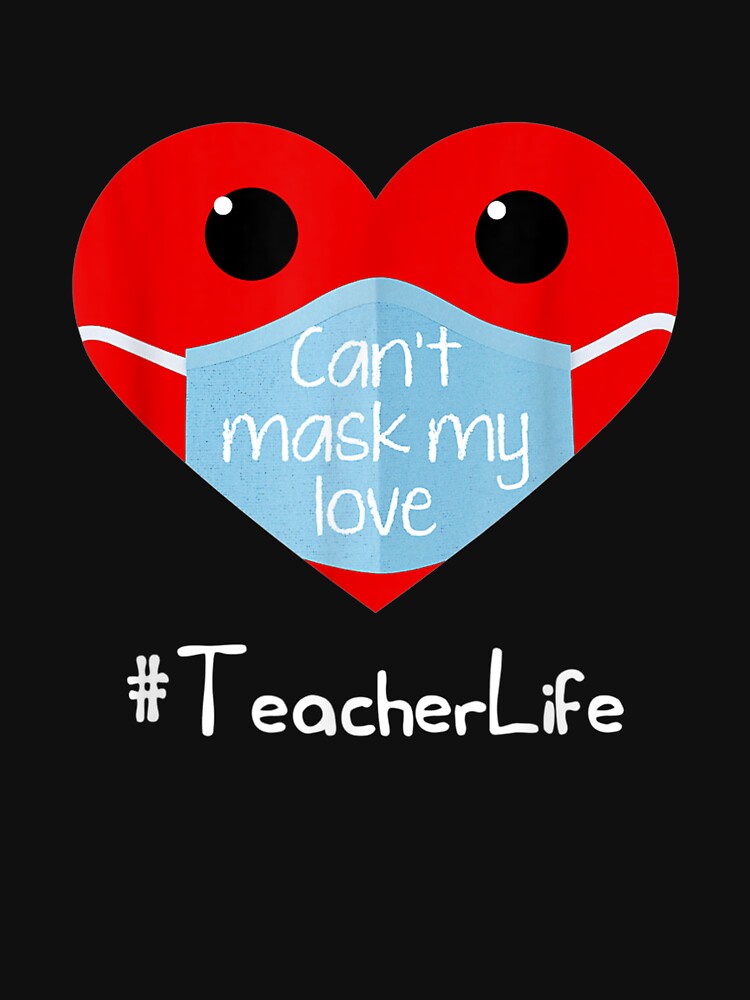 Cute Love Teacher Life Can't Mask My Love Valentines Day by lolahomya
