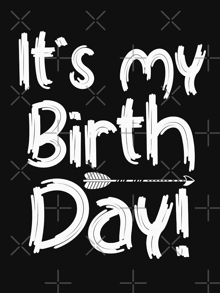 It's My Birthday! Happy Birthday Party Team Bday Classic T-shirt by AUAINO