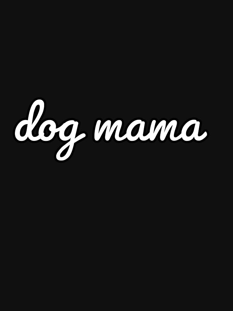 Dog Mom by mandover