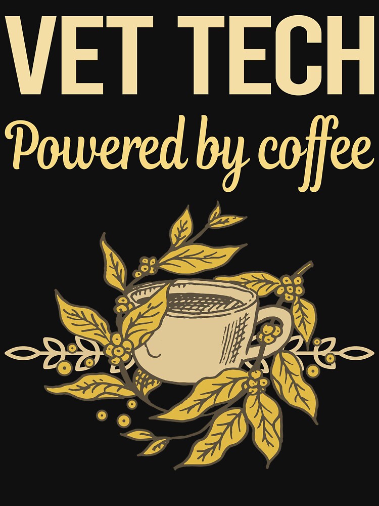 Powered By Coffee Vet Tech by cossinulsesj