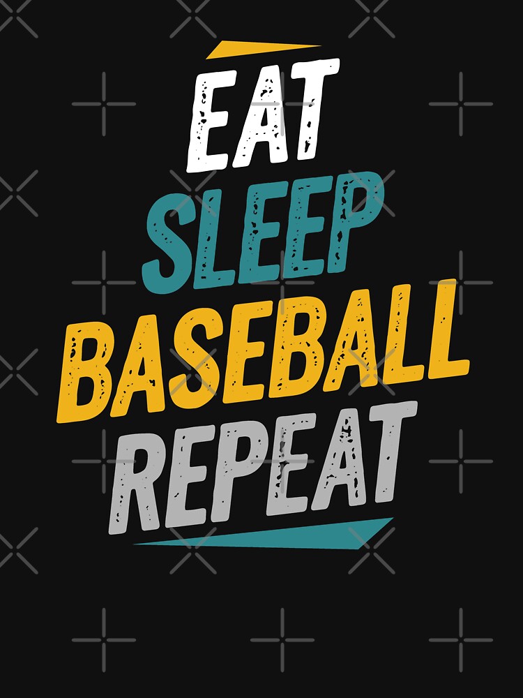 Eat Sleep Baseball Repeat Baseball Fans by Go-Fun