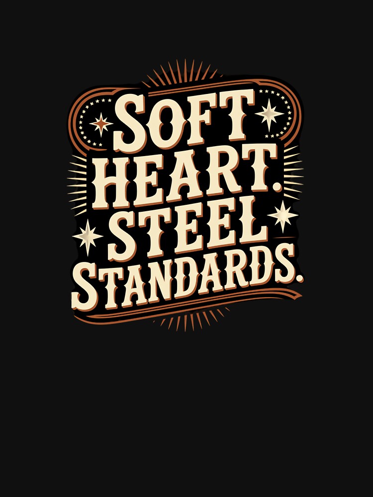 Soft Heart Steel Standards. Western Vintage Typography. Inspirational Quote. Retro Motivational Aesthetic Design by Aarvya Fashion Club ( A.F.C )