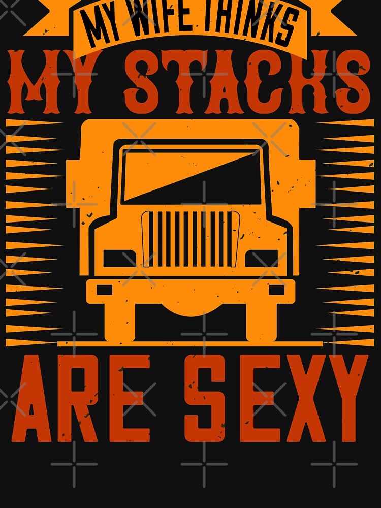 My Wife Thinks My Stacks Are Sexy by khampol