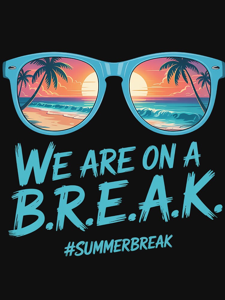 We Are On A Break Summer Vacation Teacher Life by HeinzanoWeno
