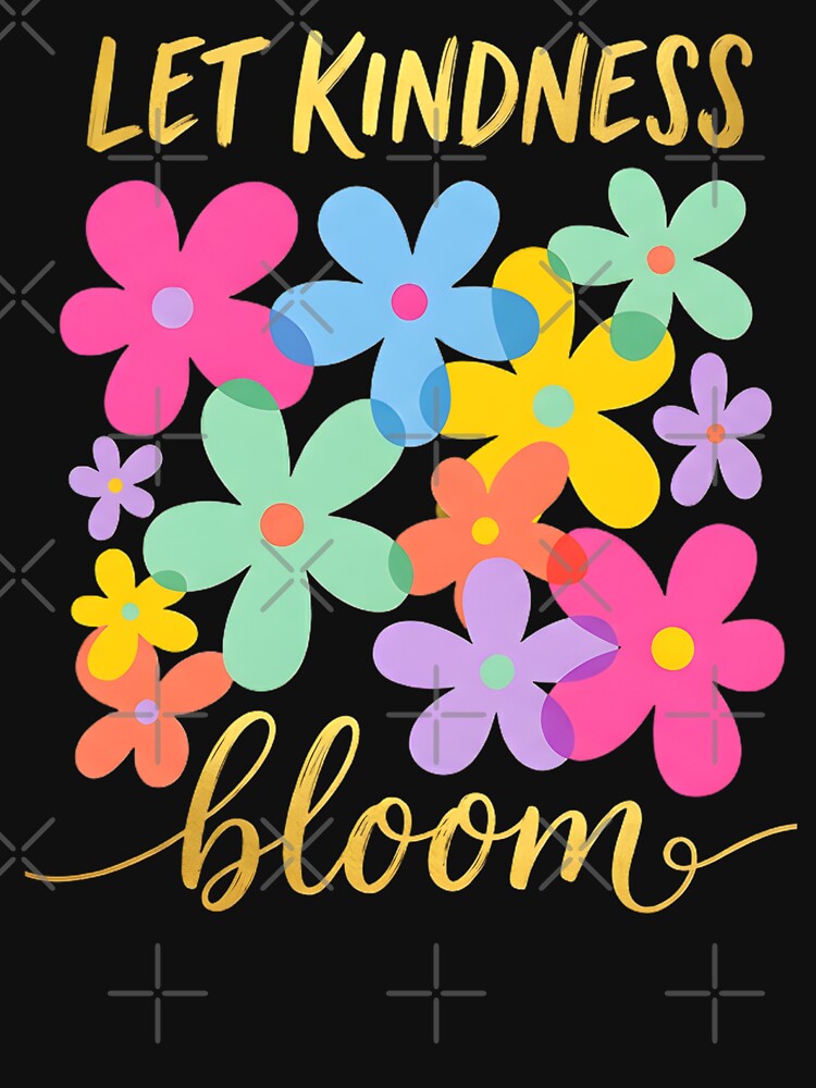 Let Kindness Bloom T-Shirt, Be Cool Be Kind Retro Flower Shirt, Inspiration Women Shirt, Aesthetic Floral Kindness by THREE LITTLE BEANS
