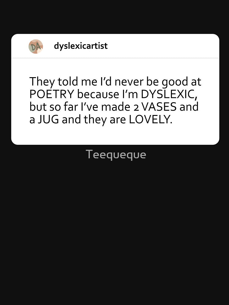 Dyslexic Pottery Artist by Teequeque