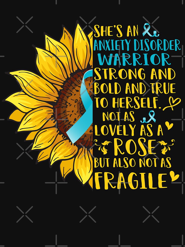 She's An Anxiety Disorder Warrior Not as lovely as a Rose but Anxiety Disordero not as Fragile by ArangoaStore