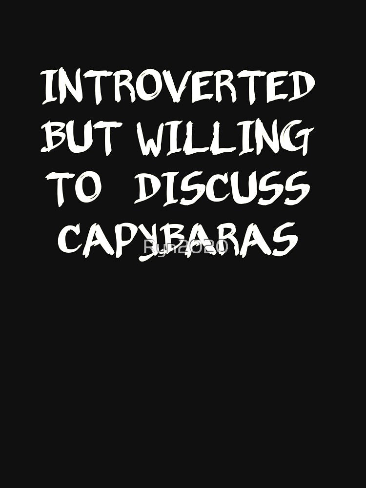 Introverted But Willing To Discuss Capybaras Classic T-shirt by Ryn2020