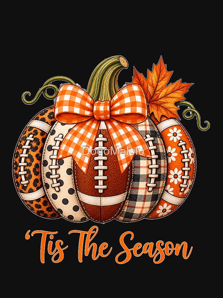 Tis The Season Cozy Autumn Pumpkin Football Game Day by DogoMalulu